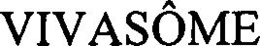 VIVASÔME trademark