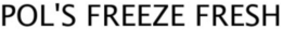 POL'S FREEZE FRESH trademark
