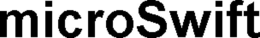 MICROSWIFT trademark