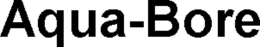 AQUA-BORE trademark
