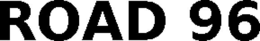ROAD 96 trademark