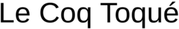 LE COQ TOQUÉ trademark