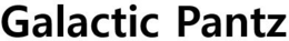 GALACTIC PANTZ trademark