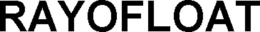 RAYOFLOAT trademark
