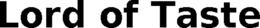 LORD OF TASTE trademark