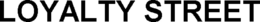 LOYALTY STREET trademark