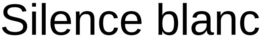 SILENCE BLANC trademark
