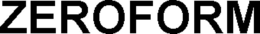 ZEROFORM trademark
