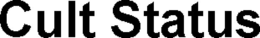 CULT STATUS trademark