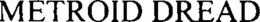 METROID DREAD trademark