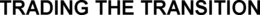 TRADING THE TRANSITION trademark