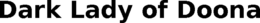 DARK LADY OF DOONA trademark