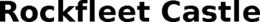 ROCKFLEET CASTLE trademark
