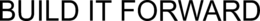BUILD IT FORWARD trademark