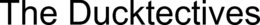 THE DUCKTECTIVES trademark