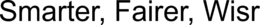 SMARTER, FAIRER, WISR trademark