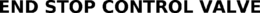 END STOP CONTROL VALVE trademark