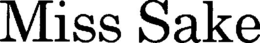 MISS SAKE trademark