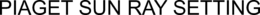 PIAGET SUN RAY SETTING trademark