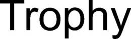 TROPHY trademark