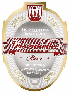 FORST SPEZIALBIER BRAUEREI FELSENKELLER BIER NATURTRUB NATURALMENTE TORBIDA BIRRA BIÈRE BIER BEER trademark