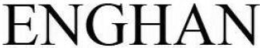 ENGHAN trademark