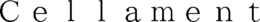 CELLAMENT trademark