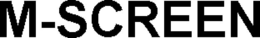M-SCREEN trademark