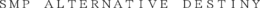 SMP ALTERNATIVE DESTINY trademark