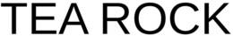 TEA ROCK trademark