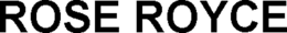 ROSE ROYCE trademark