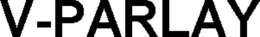 V-PARLAY trademark