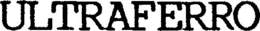 ULTRAFERRO trademark