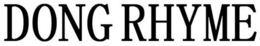 DONG RHYME trademark