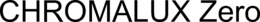 CHROMALUX ZERO trademark