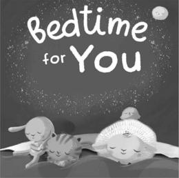 BEDTIME FOR YOU trademark