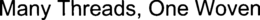 MANY THREADS, ONE WOVEN trademark