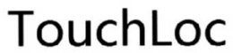 TOUCHLOC trademark
