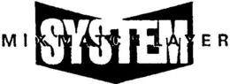 SYSTEM MIX MATCH LAYER trademark