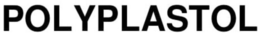 POLYPLASTOL trademark