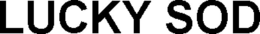 LUCKY SOD trademark