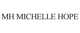 MH MICHELLE HOPE trademark