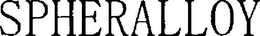 SPHERALLOY trademark