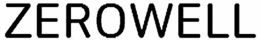 ZEROWELL trademark