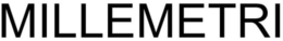 MILLEMETRI trademark