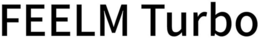 FEELM TURBO trademark