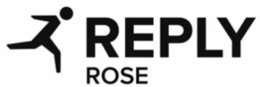 ROSE REPLY trademark