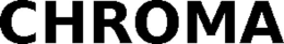 CHROMA trademark