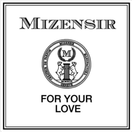 M MIZENSIR FOR YOUR LOVE CREATEUR DE PARFUM MANUFACTURA GENEVE MCMXCIX trademark