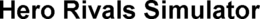 HERO RIVALS SIMULATOR trademark